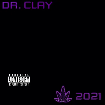 DR. CLAY: 2021 by chrisclay.