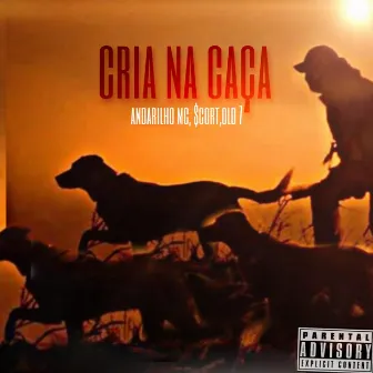 Cria na Caça by Old 7