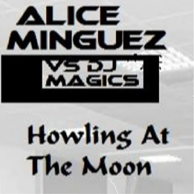 Howling at the Moon (Alice Minguez vs. Dj Magics)