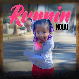 Runnin by Nolaj