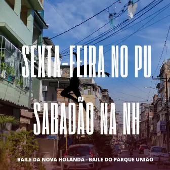 SEXTA-FEIRA NO PU SABADÃO NA NH by Baile do Parque União