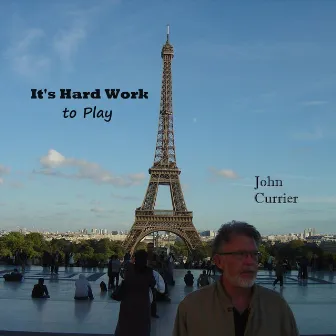 It's Hard Work to Play by John Currier