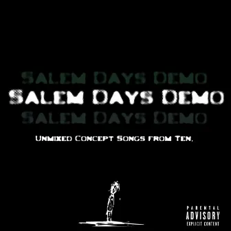 Salem Days Demo by X (Ten)