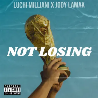 Not losing by Luchi Milliani