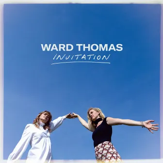 Invitation (An Extended Invitation) by Ward Thomas