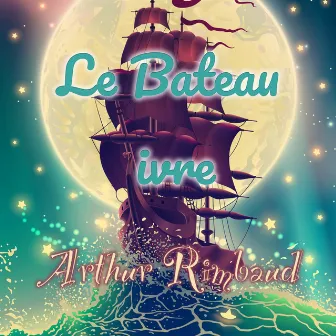 Le Bateau ivre (Livre audio) by Arthur Rimbaud