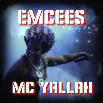 Emcees by MC Yallah