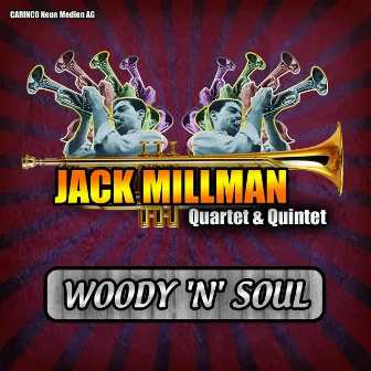 Jack Millman Quartet and Quintet - Woody `N´ Soul by Jack Millman