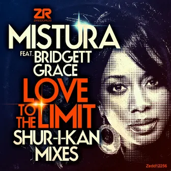 Love To The Limit (Shur-i-kan Remixes) by Mistura