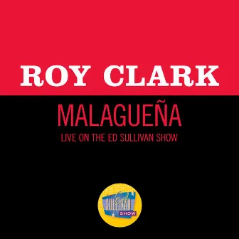 Malagueña (Live On The Ed Sullivan Show, November 1, 1970) by Roy Clark