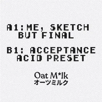 Me, Sketch but Final / Acceptance Acid Preset by OatMilk