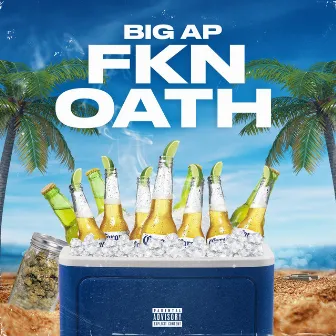 FKN OATH by BIG AP