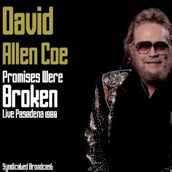 Promises Were Broken (Live, '80) by David Allan Coe