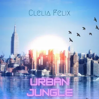 Urban Jungle by Clelia Felix