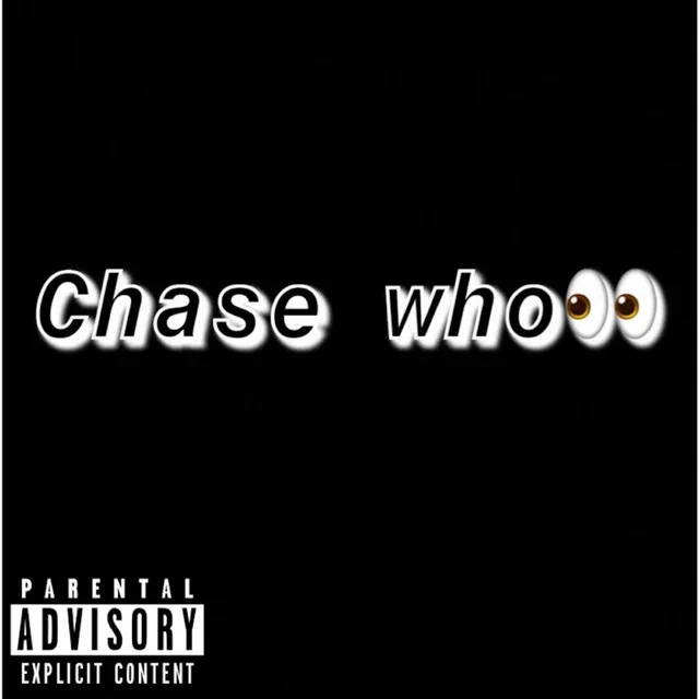 Chase Who