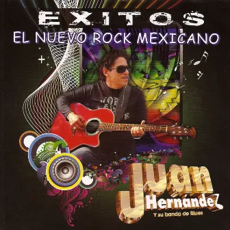 Exitos: El Nuevo Rock Mexicano by Juan Hernández y Su Banda de Blues