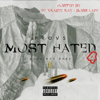 Provs Most Hated 4 by Gucci Boy Barz