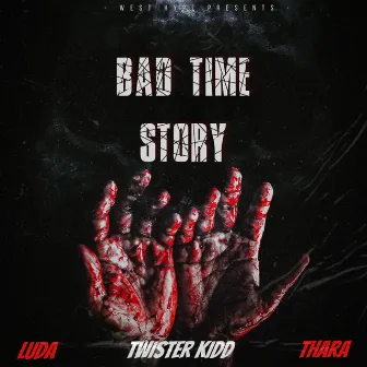 Bad Time Story by Twister Kidd