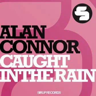 Caught in the Rain by Alan Connor