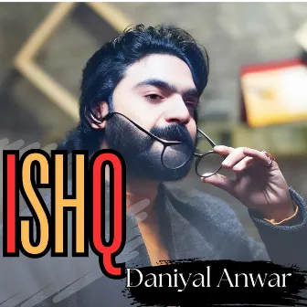 Ishq by Daniyal Anwar