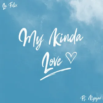 My Kinda Love by La Felix