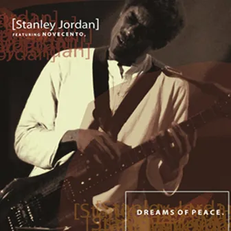 Dreams of Peace by Stanley Jordan