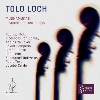 Tolo Loch by Mushamukas Ensamble de Contrabajos