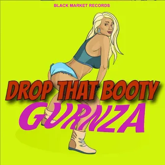 Drop That Booty by Gurnza