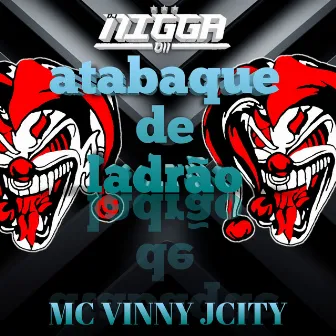 ATABAQUE DE LADRÃO by Dj Nigga011