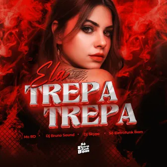 ELA TREPA TREPA by SO ELETROFUNK BOM