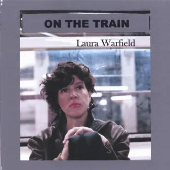 On The Train by Laura Warfield