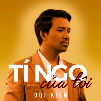 Tí ngọ của tôi - Bùi Kiên by Bùi Kiên