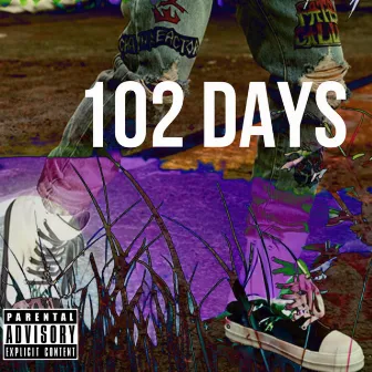 102 Days by Big Choze