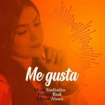 Me Gusta by Adrian Alzate