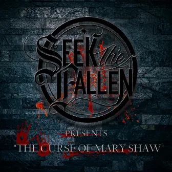 The Curse of Mary Shaw by Seek the Fallen