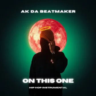 On This One (Hip-Hop Instrumental) by AK Da Beatmaker