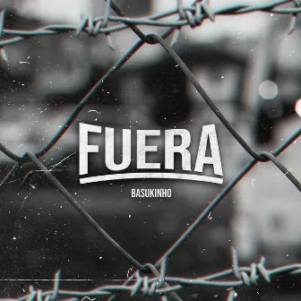 Fuera by Basukinho