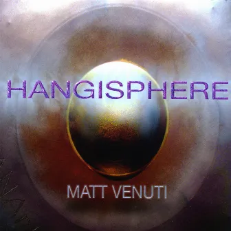 Hangisphere by Matt Venuti