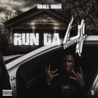 Run Da 4 by 8ball sosa