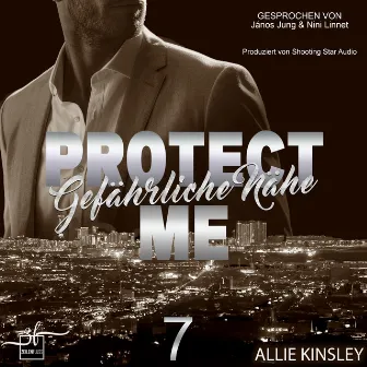 Protect Me - Gefährliche Nähe by Allie Kinsley