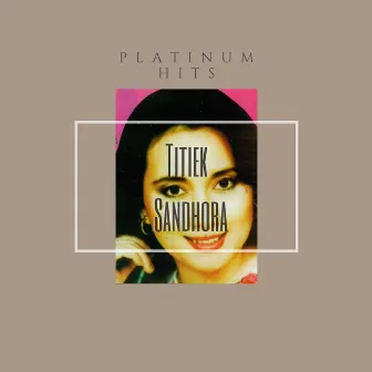 Platinum Hits by Titiek Sandhora