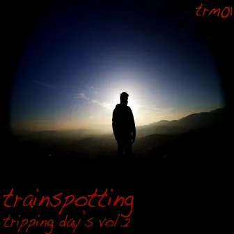 Tripping Day's Vol.2 by Trainspotting