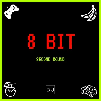 8 Bit - Second Round by DJ