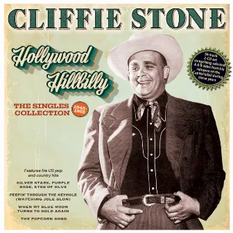 Hollywood Hillbilly: The Singles Collection 1945-55 by Cliffie Stone