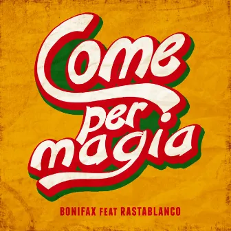 Come per Magia by Bonifax