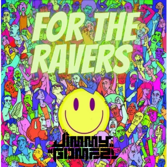 For The Ravers by Jimmy Gomez