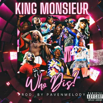 Who Dis? by King Monsieur