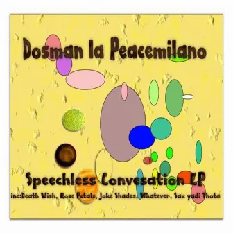 Speechless Conversation EP by Dosman La Peacemilano