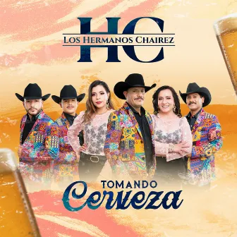 Tomando Cerveza by Los Hermanos Chairez