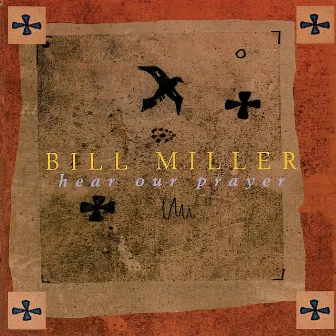 Hear Our Prayer by Bill Miller